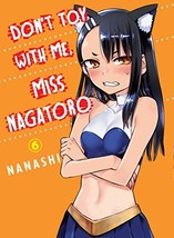 Dont Toy With Me, Miss Nagatoro, volume 6 (Dont Mess With Me Miss Nagatoro) - $12.68