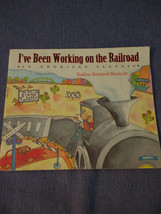 I&#39;ve Been Working on the Railroad : An American Classic by Bernard Westcott 1996 - £6.25 GBP