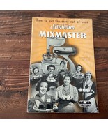 Vtg 1940 Sunbeam Mixmaster How To Get The Most Out of Your Mixer Recipe ... - $9.50