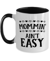 Funny Mom Gift, Mommin&#39; Ain&#39;t Easy, Unique Best Birthday Two Tone Mug For  - £17.56 GBP