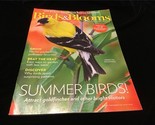 Birds &amp; Blooms Magazine August/September 2019 Summer Birds - £7.11 GBP