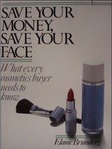 Save Your Money, Save Your Face: What Every Cosmetic Buyer Needs to Know... - $2.99