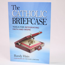 SIGNED Catholic Briefcase Tools For Integrating Faith And Work By Rand Hain PB  - $14.26