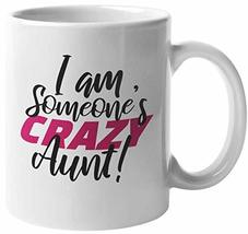 Make Your Mark Design I Am Someone&#39;s Crazy Aunt. Funny Coffee &amp; Tea Mug For Moth - £15.52 GBP+