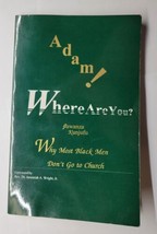 Adam! Where Are You? : Why Most Black Men Don&#39;t Go to Church Jawa Kunjufu PB - £6.34 GBP