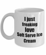 Soft Serve Ice Cream Lover Mug I Just Freaking Love Funny Gift Idea For ... - £13.38 GBP+