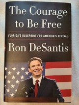 The Courage to Be Free (2023 HC/DJ/1st) Ron DeSantis  - £12.19 GBP