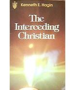 2 for 1: THE INTERCEDING CHRISTIAN By Kenneth E. Hagin - $19.79