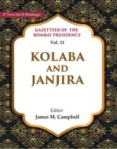 Gazetteer of the Bombay Presidency: Kolaba and Janjira Volume 11th [Hardcover] - £55.17 GBP
