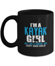 Coffee Mug Funny I&#39;m A Kayak Girl Adventure Travel  - £15.81 GBP