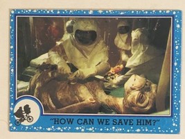 E.T. The Extra Terrestrial Trading Card 1982 #56 How Can We Save Him - £1.57 GBP