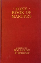 FOX&#39;S BOOK OF MARTYRS 1926 Edited by Wm. Byron Forbush HC - $557.92 MXN