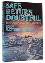 John Maxtone-Graham Safe Return Doubtful The Heroic Age Of Polar Exploration 1st - £55.09 GBP