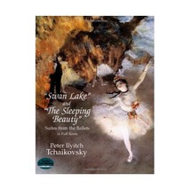 Swan Lake and the Sleeping Beauty: Suites from the Ballets in Full Score Peter I - £13.87 GBP