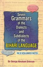 Seven Grammar of the Dialects Sub Dialects Subdialects of the Bihari [Hardcover] - £17.66 GBP