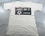 Vintage Soccer T Shirt Mens Medium White Don&#39;t Just Do It Do It To Win F... - £14.56 GBP