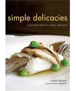 Simple Delicacies: Japanese Recipes from Hirozen [Paperback] Obayashi, C... - £115.31 GBP