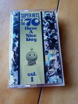Super Hits of the &#39;70s: Have a Nice Day, Vol. 1 Cassette - £70.23 GBP