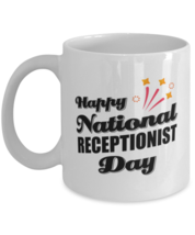 Funny Receptionist Coffee Mug - Happy National Day - 11 oz Tea Cup For O... - £11.92 GBP