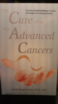 The Cure For All Advanced Cancers Hulda Clark Paperback - $59.39