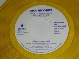 John Schneider Love You Ain&#39;t Seen Yellow Vinyl 45 Rpm Record MCA Label Promo - £11.84 GBP