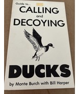 A GUIDE TO  CALLING AND DECOYING DUCKS - $10.80