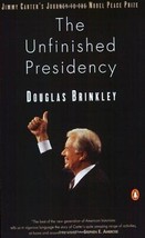The Unfinished Presidency: Jimmy Carter&#39;s Journey Beyond the White House - £6.46 GBP
