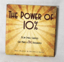 The Power of 10%...How Small Changes Can Make a Big Difference by Harvey... - $9.46