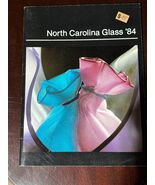 NORTH CAROLINA GLASS '84 - EXHIBITION CATALOGUE - $60.00
