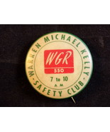 Vintage WARREN MICHAEL KELLEY SAFETY CLUB PINBACK  7 to 10 a.m WGR 550 - $8.90