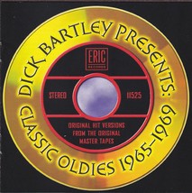 Dick Bartley Presents Classic Oldies 1965-1969 CD - Eric 11525 (2004) - £12.57 GBP