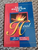 Power to Heal by Pastor John Hagee PB 15th Printing 2007 - $14.85