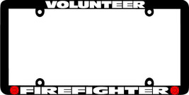 Thin Frame Volunteer Firefighter Fire Fighter License Plate Frame - $5.93