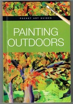 Painting Outdoors (Pocket Art Guides) by Roig, Gabriel Martin.New Book. - $7.87