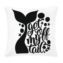 GET OFF MY TAIL Outdoor Pillow - $75.00