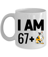 Funny Coffee Mug 11oz I Am 67 Plus One Middle Finger 68th Birthday Cat C... - $23.02 CAD