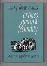 Mary Lowe-Evans Crimes Against Fecundity First Ed. Hc Dj Criticism James Joyce - £10.63 GBP