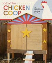 Art of the Chicken Coop: A Fun and Es... By Chris Gleason,[Paperback]New Book. - £16.67 GBP
