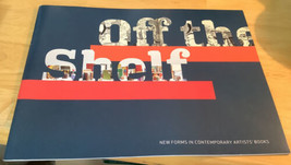 Off The Shelf: New Forms In Contemporary Artists’ Books 2006 - £18.36 GBP