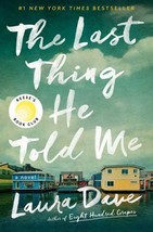 The Last Thing He Told Me : A Novel by Laura Dave (2021, Hardcover) - $9.89