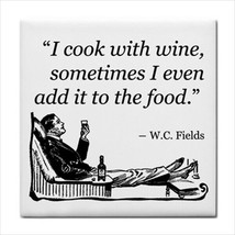Cook With Wine W C Fields Quote Bar Restaurant Kitchen Wall Art Ceramic Tile - £11.97 GBP