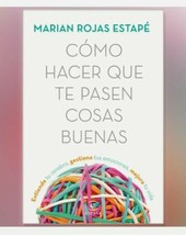 Como Hacer Que Te Pasen Cosas Buenas - Marian Rojas Estape - Libro En Español - £25.07 GBP