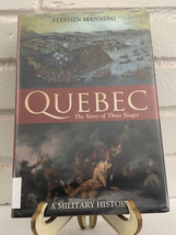 Quebec: The Story of Three Sieges by Stephen Manning (2009, Hardcover, Ex-Librar - £14.83 GBP