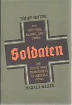 Soldaten by Sonke Neitzel and Harald Welzer (Transcripts of German POWs) - $9.95