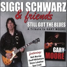 Siggi Schwarz &amp; Friends – Still Got The Blues - A Tribute To Gary Moore CD-
s... - £17.30 GBP