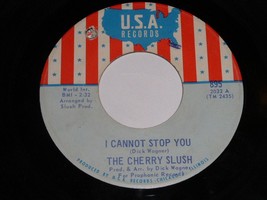 The Cherry Slush I Cannot Stop You  Don&#39;t Walk Away45 Rpm Record U.S.S. Label - £80.31 GBP