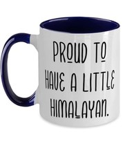 Proud to Have a Little Himalayan. Two Tone 11oz Mug, Himalayan Cat Prese... - £15.78 GBP