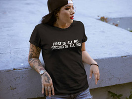 First Off All No Second Off All No T-shirt Cool Hipster Grunge Unisex Tee - £14.93 GBP