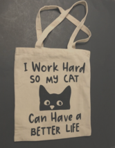 I Work Hard Have Better Life Feline My Cat White Black Novelty Tote Bag - £7.06 GBP