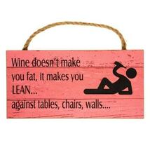 Wine Makes You Lean Sign - $9.95
